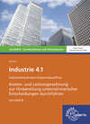 Buchcover Industrie 4.1, Kosten- und Leistungsrechnung zur Vorbereitung unternehmerischer Entscheidungen durchführen , LF 8