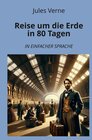 Buchcover Reise um die Erde in 80 Tagen: In Einfacher Sprache