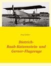Buchcover Dietrich-, Raab-Katzenstein- und Gerner-Flugzeuge