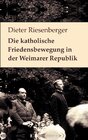 Buchcover Die katholische Friedensbewegung in der Weimarer Republik