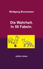 Buchcover Die Wahrheit. In 50 Fabeln.