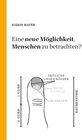 Buchcover Eine neue Möglichkeit Menschen zu betrachten?