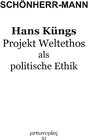 Buchcover Hans Küngs Projekt Weltethos als politische Ethik