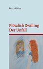 Buchcover Plötzlich Zwilling / Der Unfall