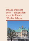 Buchcover Johann Dill (1927-2019) - "Eingeladen" nach Rußland - Wieder daheim