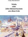 Buchcover Tristia oder Zehn Himmel kostete uns diese Erde