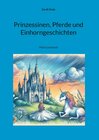 Buchcover Prinzessinen, Pferde und Einhorngeschichten