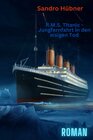 Buchcover R.M.S. Titanic - Jungfernfahrt in den eisigen Tod