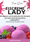 Buchcover EISCREME LADY - EIS SELBER MACHEN: Die besten und kreativsten Eis Rezepte mit oder ohne Eismaschine, Laktosefrei - SONDE