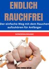 Buchcover ENDLICH RAUCHFREI Der einfache Weg mit dem Rauchen aufzuhören für Anfänger - SONDERAUSGABE