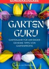 Buchcover GARTEN GURU - Gartenjahr für Anfänger - Geheime Tipps von Gartenprofis: Jetzt bestellen und Ihren grünen Daumen zum Blüh