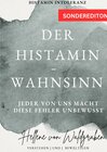 Buchcover Der Histamin – Wahnsinn: Jeder von uns macht diese Fehler unbewusst.: Histamin Intoleranz Taschenbuch - SONDERAUSGABE