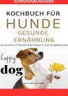 Buchcover KOCHBUCH FÜR HUNDE - GESUNDE ERNÄHRUNG -25 Hundefutterrezepte mit Nudeln zum Selbermachen - SONDERAUSGABE DIÄTPLAN