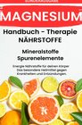 Buchcover MAGNESIUM- NÄHRSTOFFE BOOST Handbuch - Mineralstoffe und Spurenelemente: Fühle dich Gesund &amp; Sexy - Erfolgreich Gesu