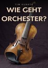 Buchcover Wie geht Orchester?
