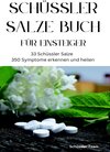 Buchcover SCHÜSSLER SALZE BUCH FÜR EINSTEIGER: 33 Schüssler Salze &amp; 350 Symptome erkennen und heilen - SONDERAUSGABE