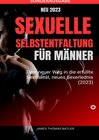 Buchcover Sexuelle Selbstentfaltung für Männer – Dein neuer Weg in die erfüllte Sexualität, neues SEX ERLEBNIS - SONDERAUSGABE MIT