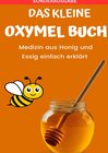 Buchcover Das kleine Oxymel Buch - Medizin aus Honig und Essig leicht erklärt