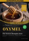 Buchcover OXYMEL - Die besten Rezepte 2023: 150 Rezepte - Hauptspeisen - Suppen- Salate- Getränke-Desserts "Sonderausgabe BONUS RE