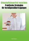 Buchcover Erbschaftsteuerfrei vererben: Praktische Strategien für Vermögensübertragungen