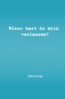 Buchcover Wieso hast du mich verlassen?