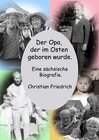 Buchcover Der Opa, der im Osten geboren wurde.