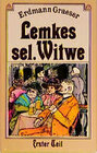 Buchcover Lemkes sel. Witwe. Humoristischer Roman aus dem Berliner Leben / Zur unterirdischen Tante - Die Sache macht sich - Edwin