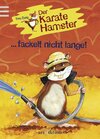 Buchcover Der Karatehamster fackelt nicht lange!