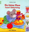Buchcover Die kleine Maus feiert Geburtstag
