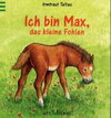 Buchcover Ich bin Max, das kleine Fohlen