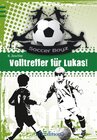 Buchcover Die Soccer Boyz - Volltreffer für Lukas
