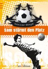 Buchcover Die Soccer Boyz - Sam stürmt den Platz