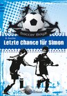 Buchcover Die Soccer Boyz - Letzte Chance für Simon