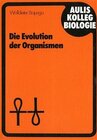 Buchcover Die Evolution der Organismen. Unter Berücksichtigung erkenntnistheoretischer Aspekte