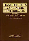 Buchcover Handbuch des Geographieunterrichts / Industrie und Raum