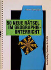 Buchcover 50 neue Rätsel im Geographieunterricht