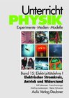 Buchcover Unterricht Physik / Band 15: Elektrizitätslehre I - Elektrischer Stromkreis, Antrieb und Widerstand