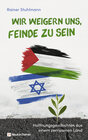 Buchcover Wir weigern uns, Feinde zu sein