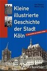 Buchcover Kleine illustrierte Geschichte der Stadt Köln