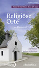 Buchcover Religiöse Orte an Rhein und Erft - Reisen in die Heimat: Rhein-Erft-Kreis