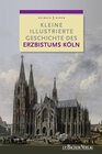 Buchcover Kleine illustrierte Geschichte des Erzbistums Köln