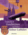 Buchcover Geschichte und Geschichten zur frühen Kölner Luftfahrt