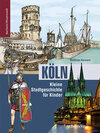 Buchcover Köln - Kleine Stadtgeschichte für Kinder