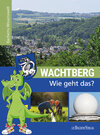 Buchcover Wachtberg - Wie geht das?