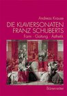 Buchcover Die Klaviersonaten Franz Schuberts