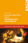 Buchcover Johann Sebastian Bach. Weihnachtsoratorium