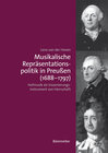 Buchcover Musikalische Repräsentationspolitik in Preußen (1688-1797)