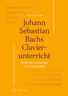 Buchcover Johann Sebastian Bachs Clavierunterricht