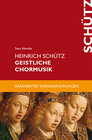 Buchcover Heinrich Schütz. Geistliche Chormusik