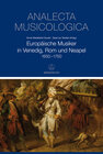 Buchcover Europäische Musiker in Venedig, Rom und Neapel 1650-1750